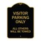 Signmission Visitor Parking All Others Will Towed, Black & Gold Aluminum Sign, 18" x 24", BG-1824-22730 A-DES-BG-1824-22730 - alternate 1